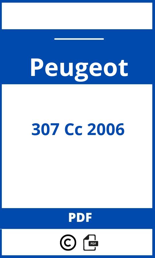 https://www.handleidi.ng/peugeot/307-cc-2006/handleiding;zekeringen peugeot 307;Peugeot;307 Cc 2006;peugeot-307-cc-2006;peugeot-307-cc-2006-pdf;https://autohandleidingen.com/wp-content/uploads/peugeot-307-cc-2006-pdf.jpg;https://autohandleidingen.com/peugeot-307-cc-2006-openen;464