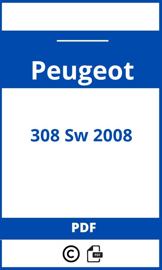 https://www.handleidi.ng/peugeot/308-sw-2008/handleiding;peugeot 308 sw 2008;Peugeot;308 Sw 2008;peugeot-308-sw-2008;peugeot-308-sw-2008-pdf;https://autohandleidingen.com/wp-content/uploads/peugeot-308-sw-2008-pdf.jpg;https://autohandleidingen.com/peugeot-308-sw-2008-openen;542