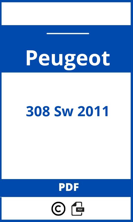 https://www.handleidi.ng/peugeot/308-sw-2011/handleiding;peugeot 308 2011;Peugeot;308 Sw 2011;peugeot-308-sw-2011;peugeot-308-sw-2011-pdf;https://autohandleidingen.com/wp-content/uploads/peugeot-308-sw-2011-pdf.jpg;https://autohandleidingen.com/peugeot-308-sw-2011-openen;313