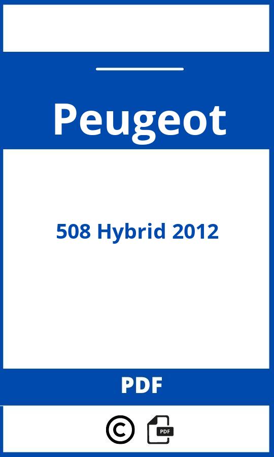 https://www.handleidi.ng/peugeot/508-hybrid-2012/handleiding;peugeot 508 2012;Peugeot;508 Hybrid 2012;peugeot-508-hybrid-2012;peugeot-508-hybrid-2012-pdf;https://autohandleidingen.com/wp-content/uploads/peugeot-508-hybrid-2012-pdf.jpg;https://autohandleidingen.com/peugeot-508-hybrid-2012-openen;342