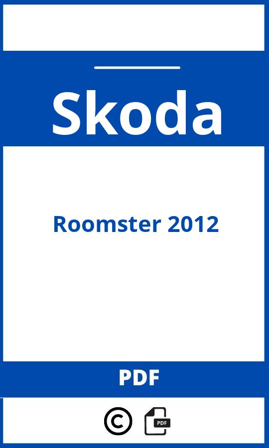 https://www.handleidi.ng/skoda/roomster-2012/handleiding;skoda roomster;Skoda;Roomster 2012;skoda-roomster-2012;skoda-roomster-2012-pdf;https://autohandleidingen.com/wp-content/uploads/skoda-roomster-2012-pdf.jpg;https://autohandleidingen.com/skoda-roomster-2012-openen;367