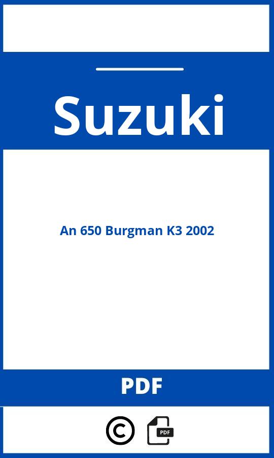 https://www.handleidi.ng/suzuki/an-650-burgman-k3-2002/handleiding;k3 2002;Suzuki;An 650 Burgman K3 2002;suzuki-an-650-burgman-k3-2002;suzuki-an-650-burgman-k3-2002-pdf;https://autohandleidingen.com/wp-content/uploads/suzuki-an-650-burgman-k3-2002-pdf.jpg;https://autohandleidingen.com/suzuki-an-650-burgman-k3-2002-openen;523