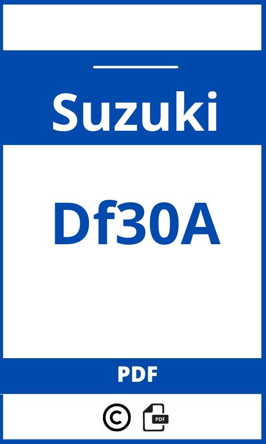 https://www.handleidi.ng/suzuki/df30a/handleiding;suzuki 30 pk;Suzuki;Df30A;suzuki-df30a;suzuki-df30a-pdf;https://autohandleidingen.com/wp-content/uploads/suzuki-df30a-pdf.jpg;https://autohandleidingen.com/suzuki-df30a-openen;511