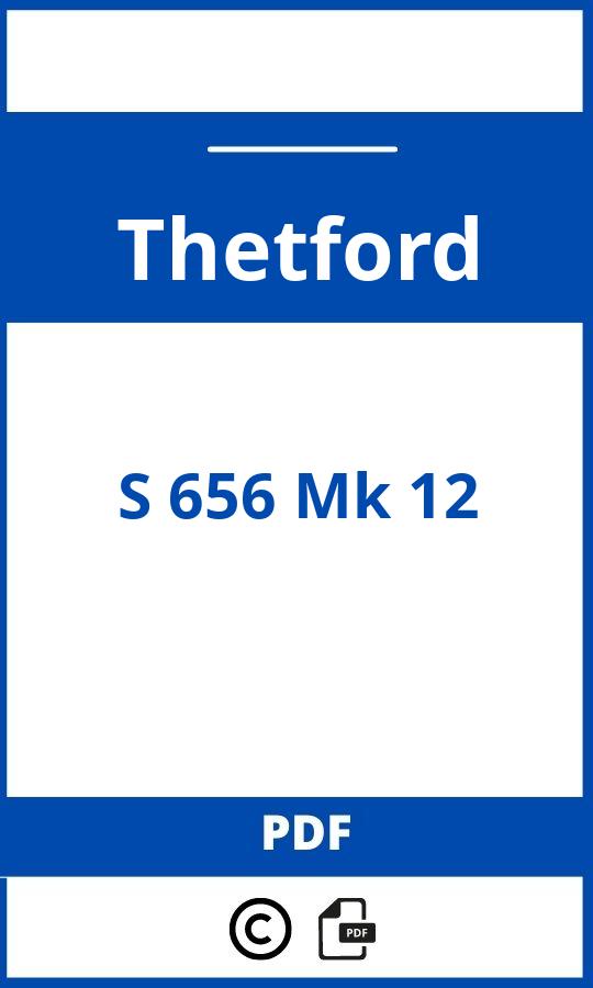 https://www.handleidi.ng/thetford/s-656-mk-12/handleiding;;Thetford;S 656 Mk 12;thetford-s-656-mk-12;thetford-s-656-mk-12-pdf;https://autohandleidingen.com/wp-content/uploads/thetford-s-656-mk-12-pdf.jpg;https://autohandleidingen.com/thetford-s-656-mk-12-openen;400