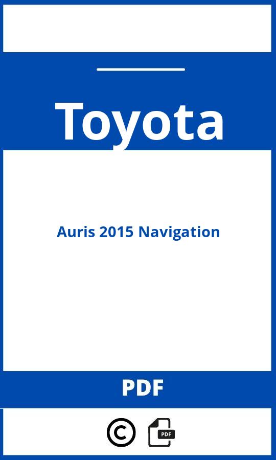 https://www.handleidi.ng/toyota/auris-2015-navigation/handleiding;toyota auris 2015;Toyota;Auris 2015 Navigation;toyota-auris-2015-navigation;toyota-auris-2015-navigation-pdf;https://autohandleidingen.com/wp-content/uploads/toyota-auris-2015-navigation-pdf.jpg;https://autohandleidingen.com/toyota-auris-2015-navigation-openen;394
