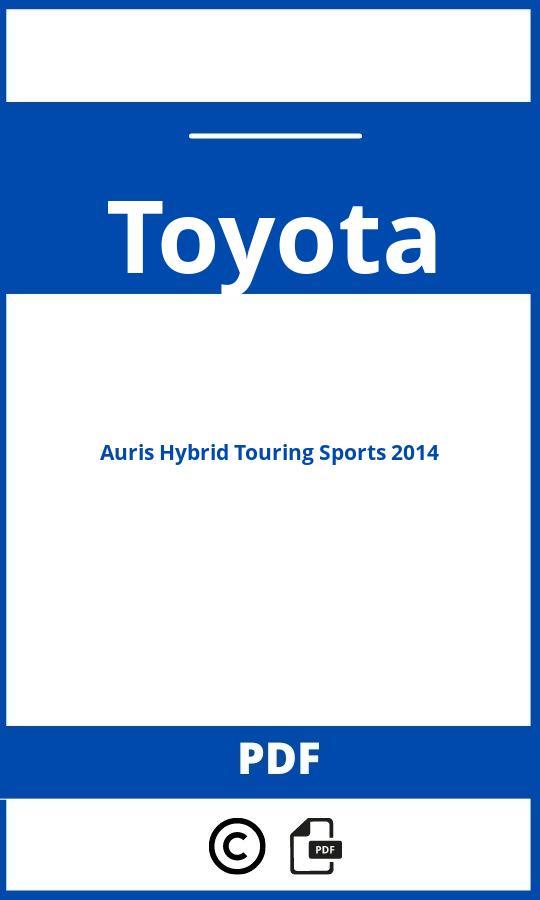 https://www.handleidi.ng/toyota/auris-hybrid-touring-sports-2014/handleiding;;Toyota;Auris Hybrid Touring Sports 2014;toyota-auris-hybrid-touring-sports-2014;toyota-auris-hybrid-touring-sports-2014-pdf;https://autohandleidingen.com/wp-content/uploads/toyota-auris-hybrid-touring-sports-2014-pdf.jpg;https://autohandleidingen.com/toyota-auris-hybrid-touring-sports-2014-openen;582