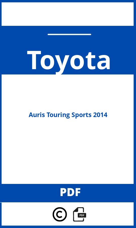 https://www.handleidi.ng/toyota/auris-touring-sports-2014/handleiding;toyota auris 2014;Toyota;Auris Touring Sports 2014;toyota-auris-touring-sports-2014;toyota-auris-touring-sports-2014-pdf;https://autohandleidingen.com/wp-content/uploads/toyota-auris-touring-sports-2014-pdf.jpg;https://autohandleidingen.com/toyota-auris-touring-sports-2014-openen;306