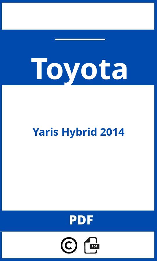 https://www.handleidi.ng/toyota/yaris-hybrid-2014/handleiding;toyota yaris hybrid 2014;Toyota;Yaris Hybrid 2014;toyota-yaris-hybrid-2014;toyota-yaris-hybrid-2014-pdf;https://autohandleidingen.com/wp-content/uploads/toyota-yaris-hybrid-2014-pdf.jpg;https://autohandleidingen.com/toyota-yaris-hybrid-2014-openen;463