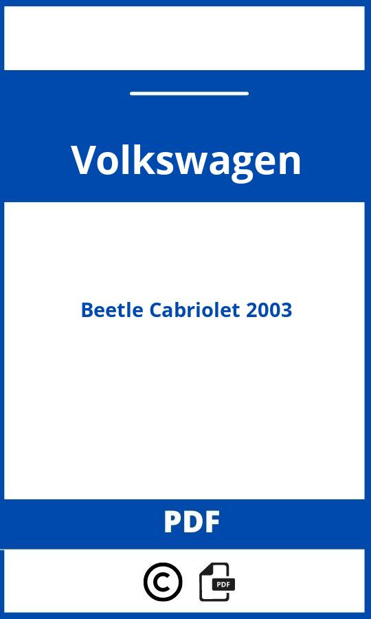 https://www.handleidi.ng/volkswagen/beetle-cabriolet-2003/handleiding;new beetle problemen;Volkswagen;Beetle Cabriolet 2003;volkswagen-beetle-cabriolet-2003;volkswagen-beetle-cabriolet-2003-pdf;https://autohandleidingen.com/wp-content/uploads/volkswagen-beetle-cabriolet-2003-pdf.jpg;https://autohandleidingen.com/volkswagen-beetle-cabriolet-2003-openen;408