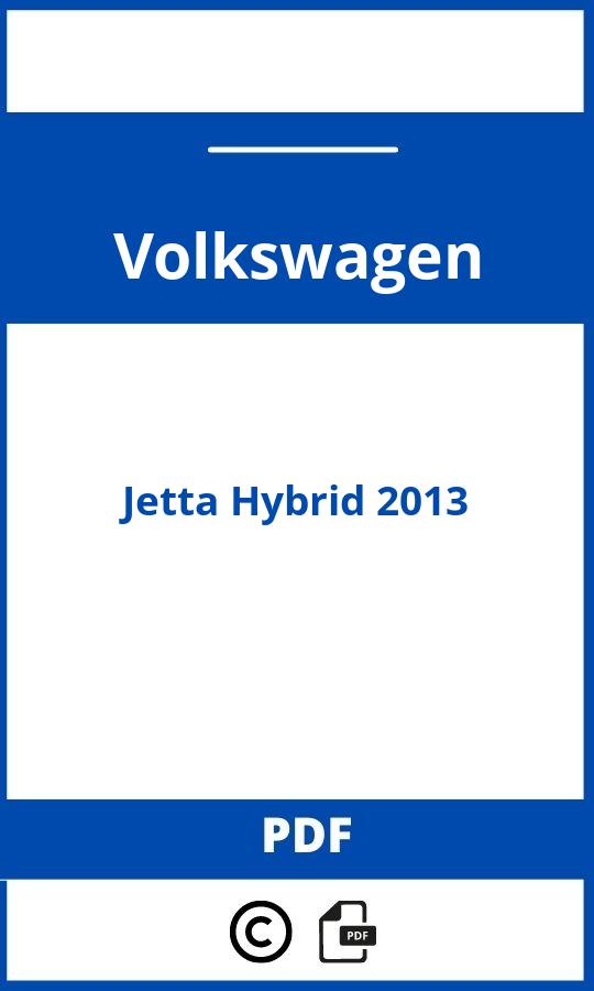 https://www.handleidi.ng/volkswagen/jetta-hybrid-2013/handleiding;volkswagen jetta hybrid 2013;Volkswagen;Jetta Hybrid 2013;volkswagen-jetta-hybrid-2013;volkswagen-jetta-hybrid-2013-pdf;https://autohandleidingen.com/wp-content/uploads/volkswagen-jetta-hybrid-2013-pdf.jpg;https://autohandleidingen.com/volkswagen-jetta-hybrid-2013-openen;475