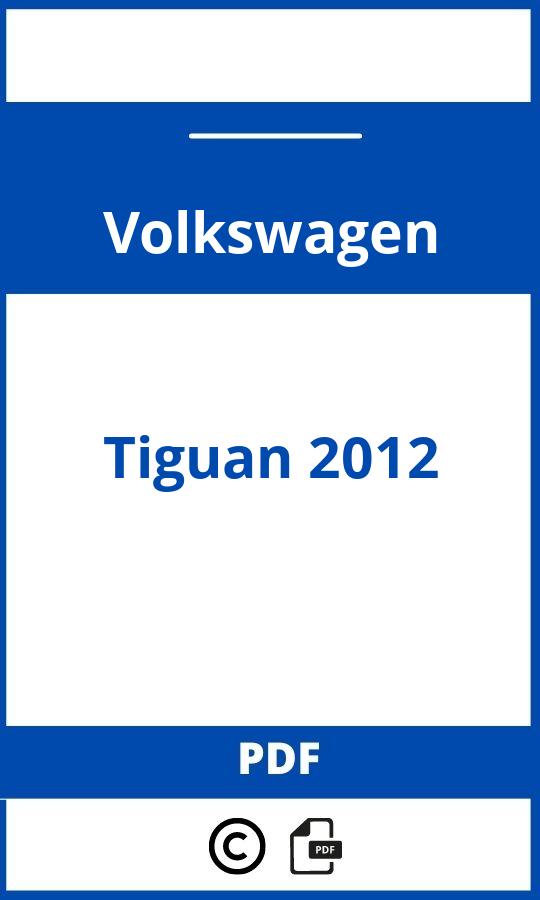 https://www.handleidi.ng/volkswagen/tiguan-2012/handleiding;tiguan 2012;Volkswagen;Tiguan 2012;volkswagen-tiguan-2012;volkswagen-tiguan-2012-pdf;https://autohandleidingen.com/wp-content/uploads/volkswagen-tiguan-2012-pdf.jpg;https://autohandleidingen.com/volkswagen-tiguan-2012-openen;376