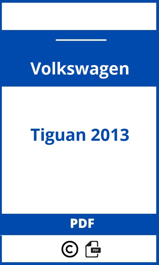 https://www.handleidi.ng/volkswagen/tiguan-2013/handleiding;volkswagen tiguan 2013;Volkswagen;Tiguan 2013;volkswagen-tiguan-2013;volkswagen-tiguan-2013-pdf;https://autohandleidingen.com/wp-content/uploads/volkswagen-tiguan-2013-pdf.jpg;https://autohandleidingen.com/volkswagen-tiguan-2013-openen;457