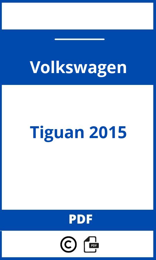 https://www.handleidi.ng/volkswagen/tiguan-2015/handleiding;tiguan 2015;Volkswagen;Tiguan 2015;volkswagen-tiguan-2015;volkswagen-tiguan-2015-pdf;https://autohandleidingen.com/wp-content/uploads/volkswagen-tiguan-2015-pdf.jpg;https://autohandleidingen.com/volkswagen-tiguan-2015-openen;353