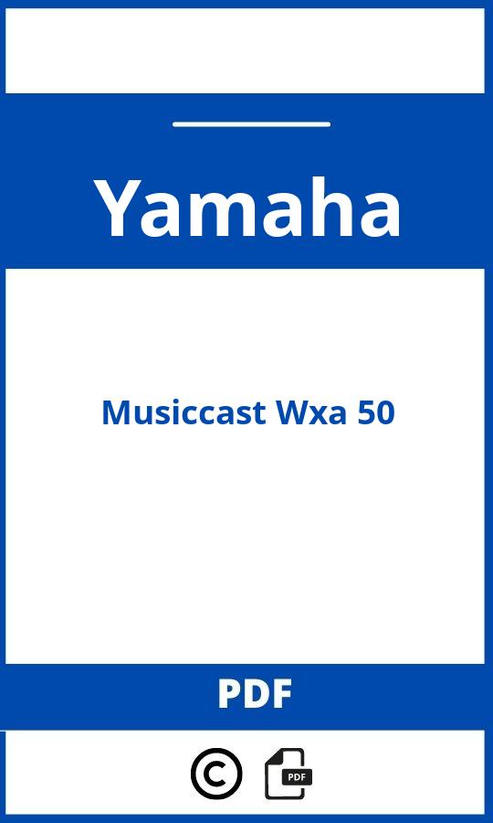 https://www.handleidi.ng/yamaha/musiccast-wxa-50/handleiding;yamaha wxa 50;Yamaha;Musiccast Wxa 50;yamaha-musiccast-wxa-50;yamaha-musiccast-wxa-50-pdf;https://autohandleidingen.com/wp-content/uploads/yamaha-musiccast-wxa-50-pdf.jpg;https://autohandleidingen.com/yamaha-musiccast-wxa-50-openen;382